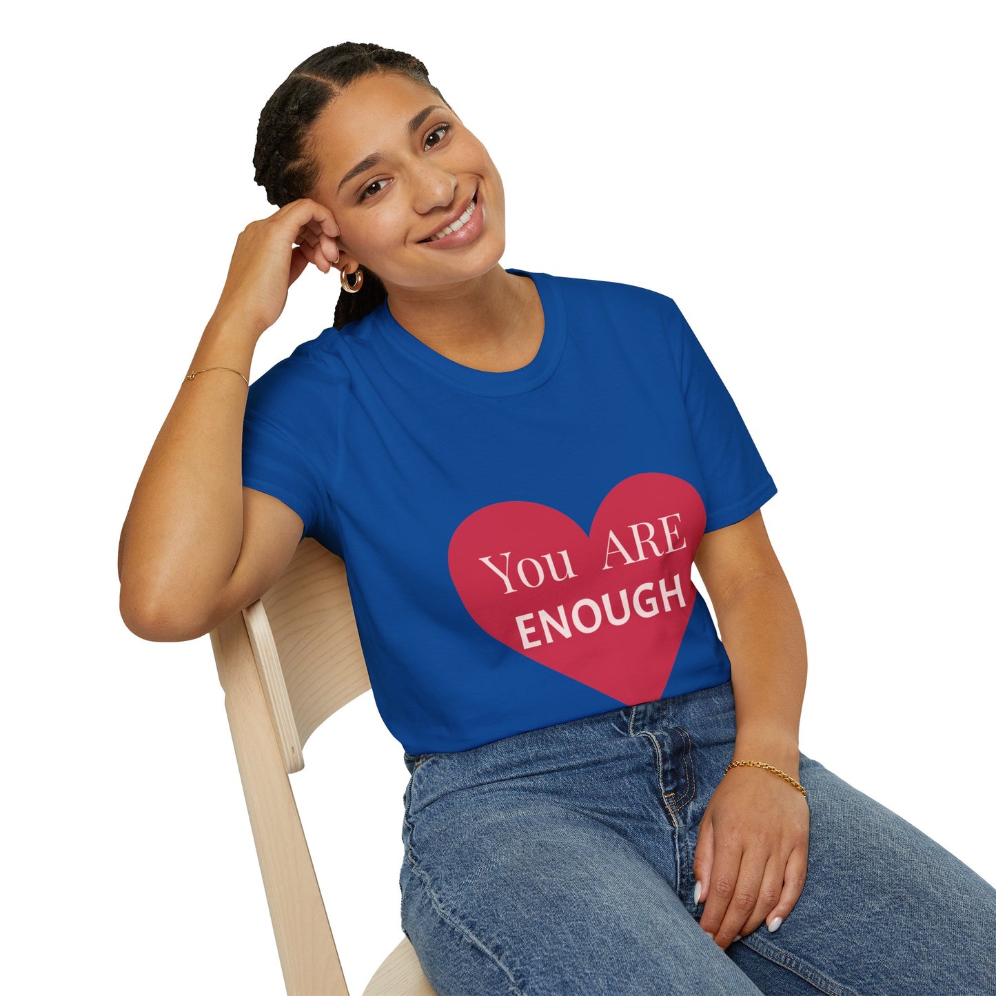 You Are Enough  T-Shirt