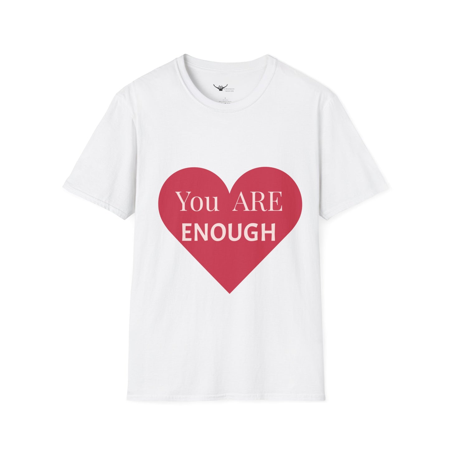 You Are Enough  T-Shirt