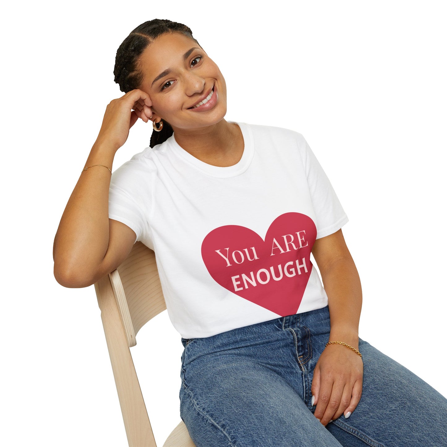 You Are Enough  T-Shirt