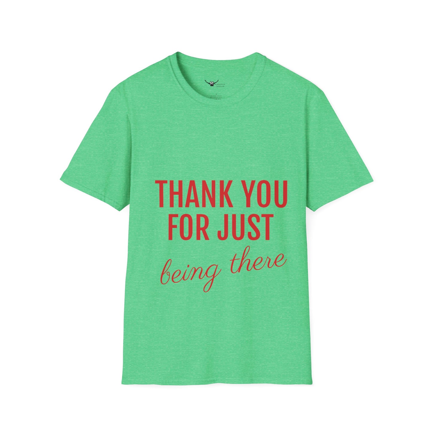 Thank you for Just Being There T-Shirt