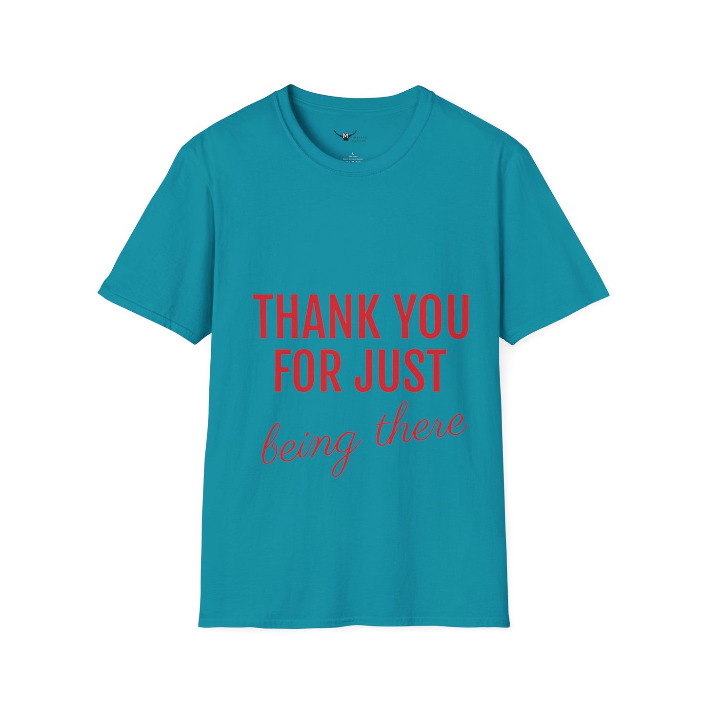 Thank you for Just Being There T-Shirt