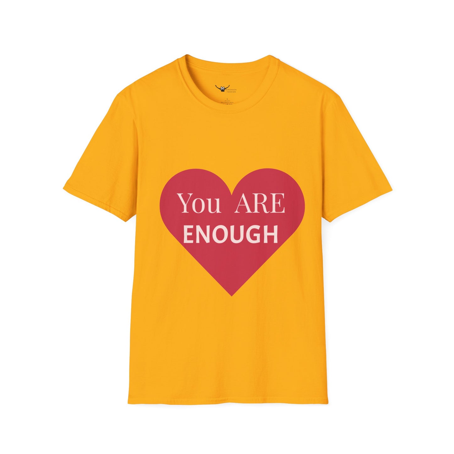 You Are Enough  T-Shirt