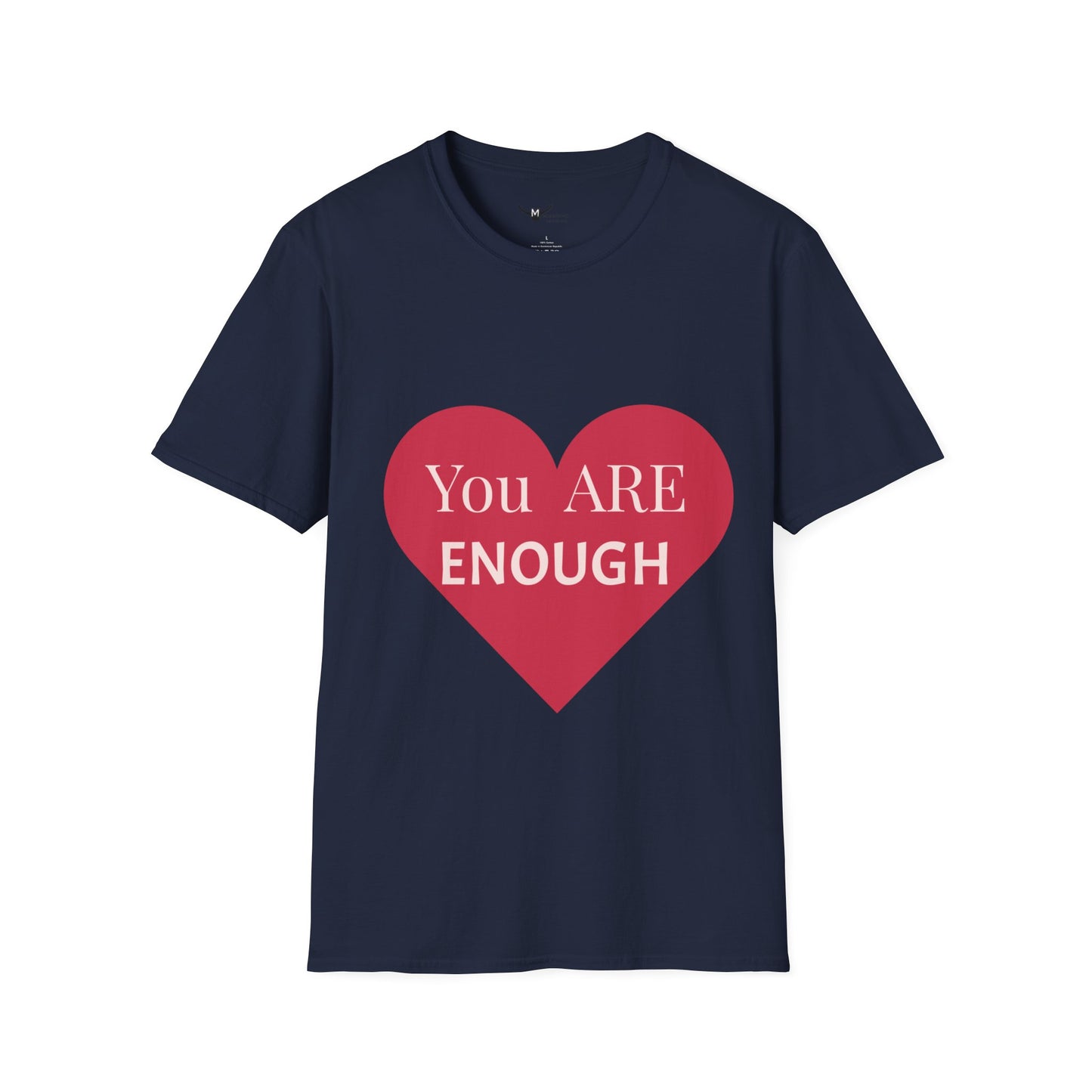 You Are Enough  T-Shirt