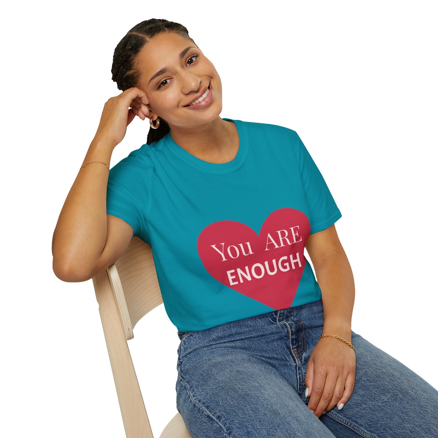 You Are Enough  T-Shirt